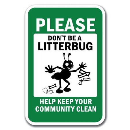 Signmission 18 in Height, 0.12 in Width, Aluminum, 12" x 18", A-1218 Do Not Litter - Literb A-1218 Do Not Litter - Literb